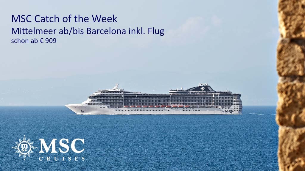 MSC - Catch of the Week - Mittelmeer ab/bis Barcelona inkl. Flug