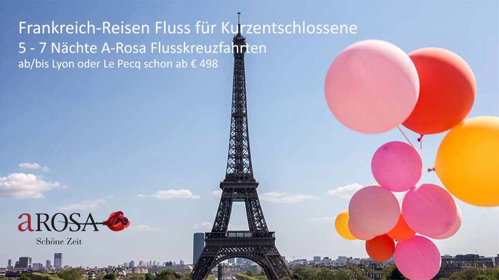 A-ROSA - Frankreich-Reisen für Kurzentschlossene